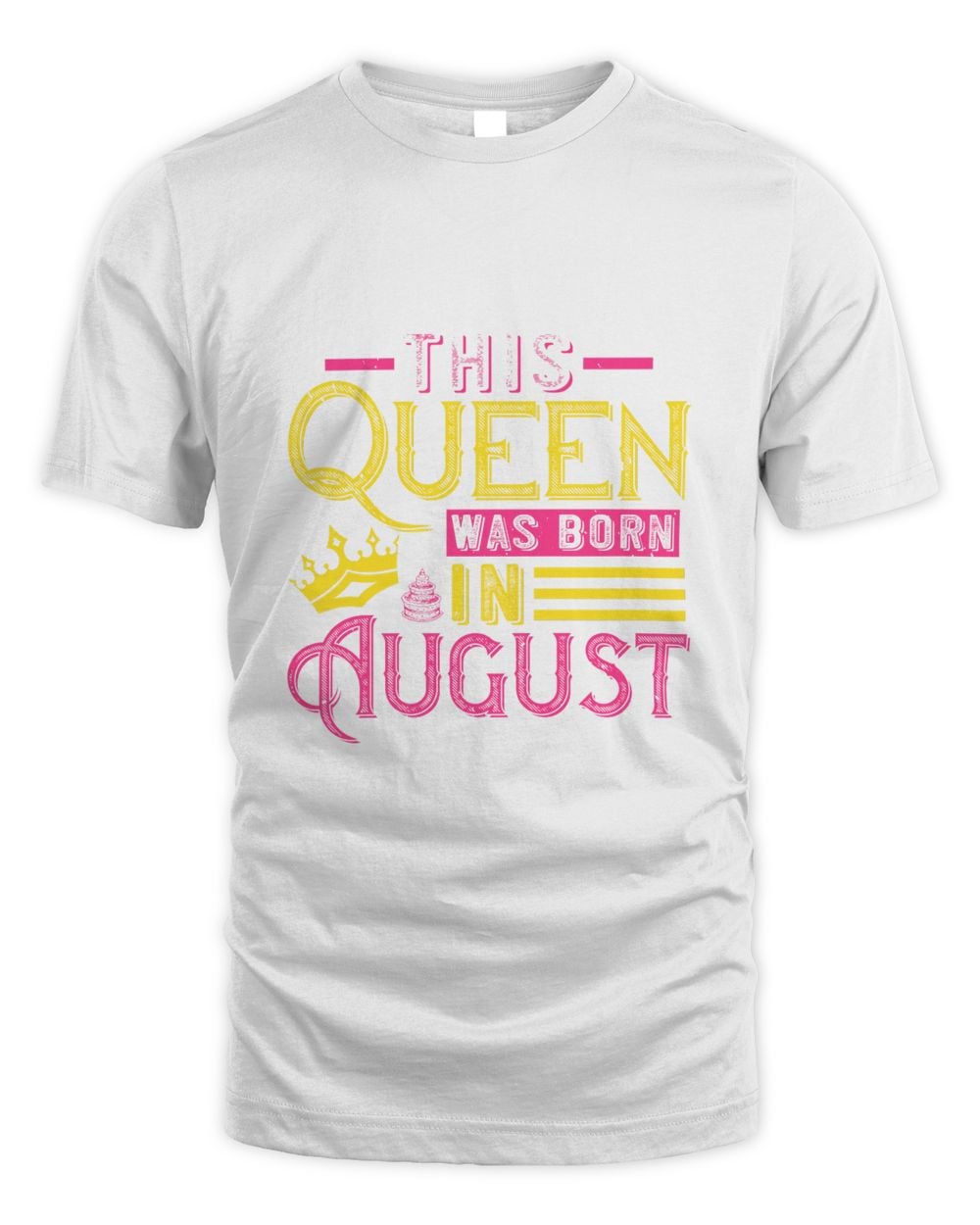 This Queen Was Born In August Birthdays Come But Once A Year, Celebrate And Be Of Good Cheer Birthday Shirt, Birthday Gift, Best Friend Birthday Gift