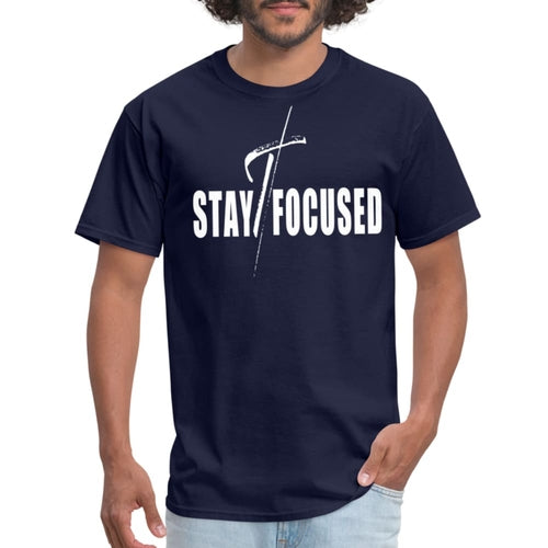 Mens Graphic T-Shirt - Stay Focused Motivational Inspiration